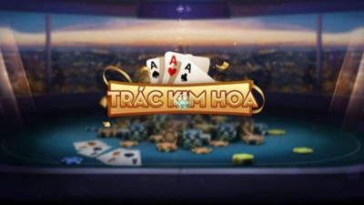 Trác Kim Hoa - Casino hàng đầu dành cho các cược thủ